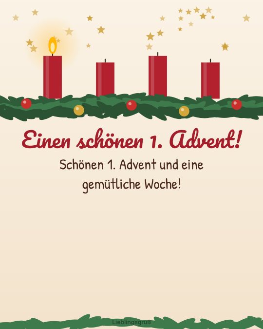 Einen schönen 1. Advent! Schönen 1. Advent und eine gemütliche Woche!