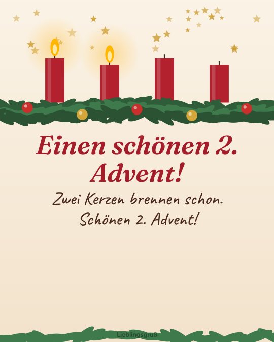 Einen schönen 2. Advent! Zwei Kerzen brennen schon. Schönen 2. Advent!