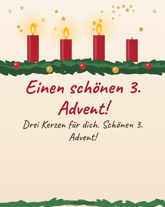Einen schönen 3. Advent! Drei Kerzen für dich. Schönen 3. Advent!