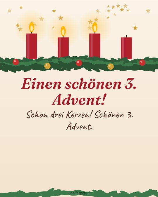 Einen schönen 3. Advent! Schon drei Kerzen! Schönen 3. Advent.