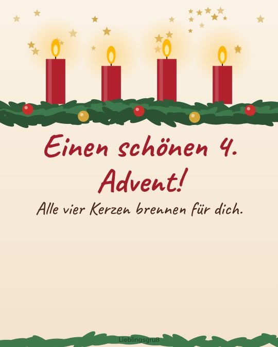 Einen schönen 4. Advent! Alle vier Kerzen brennen für dich.