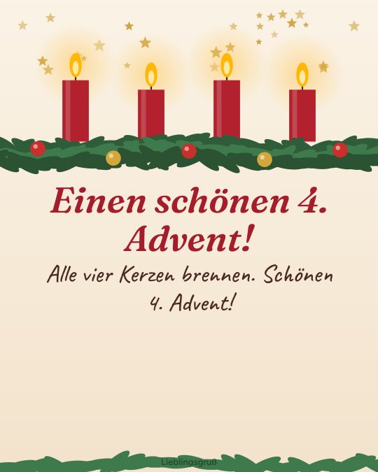 Einen schönen 4. Advent! Alle vier Kerzen brennen. Schönen 4. Advent!