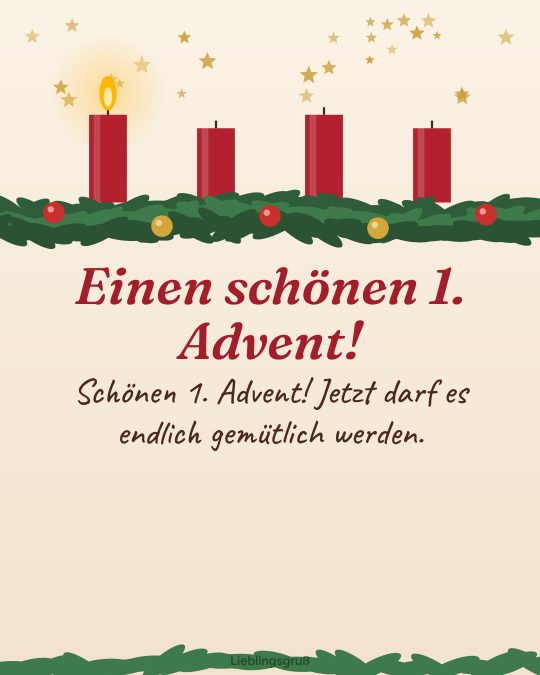 Einen schönen 1. Advent! Schönen 1. Advent! Jetzt darf es endlich gemütlich werden.