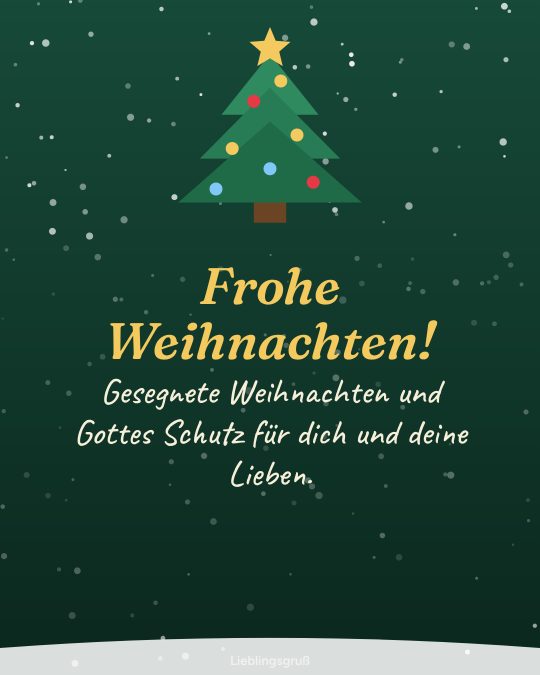 Frohe Weihnachten! Gesegnete Weihnachten und Gottes Schutz für dich und deine Lieben.