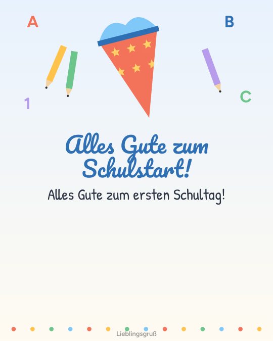Alles Gute zum Schulstart! Alles Gute zum ersten Schultag!