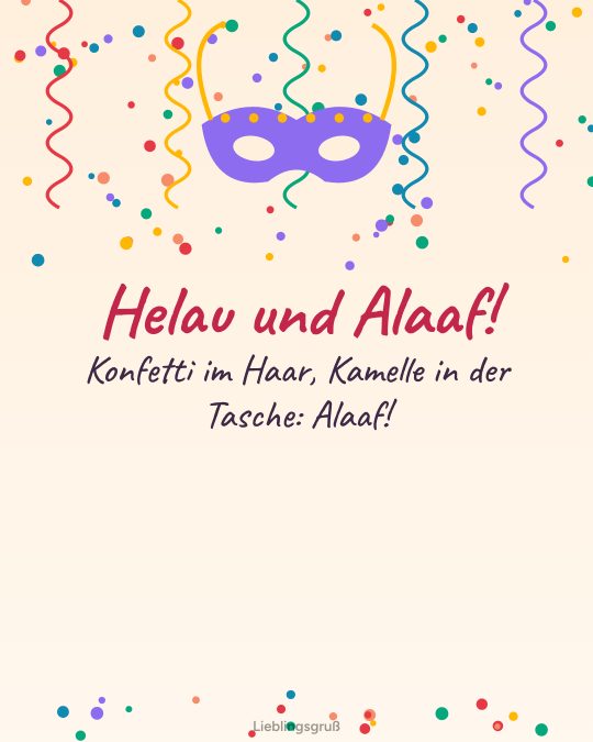 Helau und Alaaf! Konfetti im Haar, Kamelle in der Tasche: Alaaf!