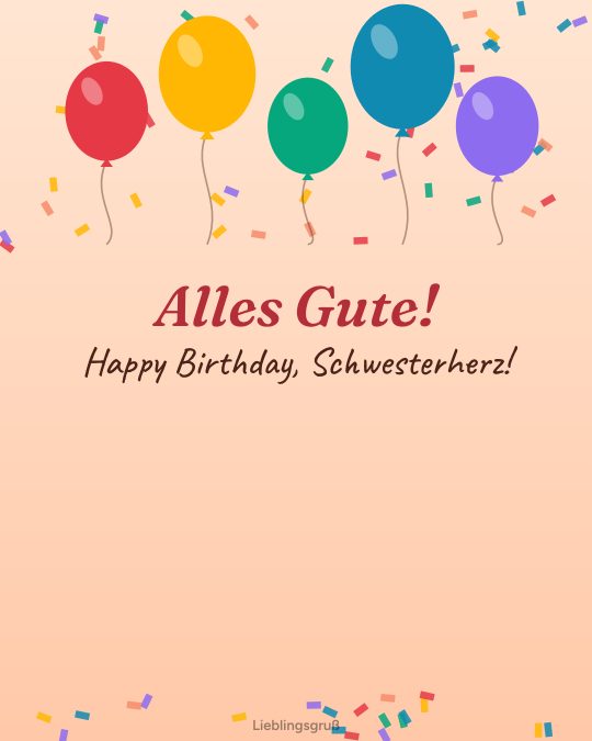 Alles Gute! Happy Birthday, Schwesterherz!