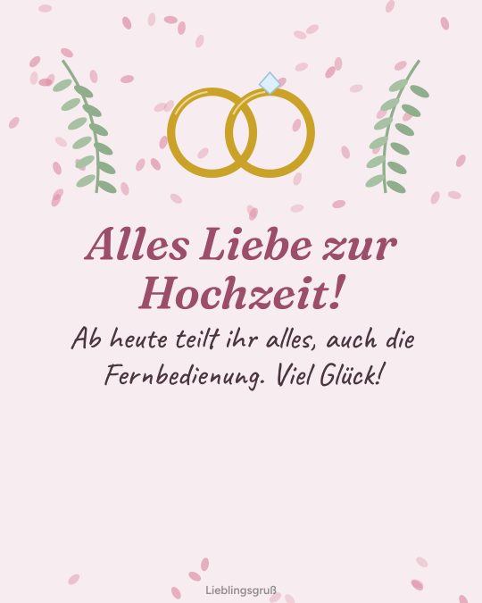 Alles Liebe zur Hochzeit! Ab heute teilt ihr alles, auch die Fernbedienung. Viel Glück!