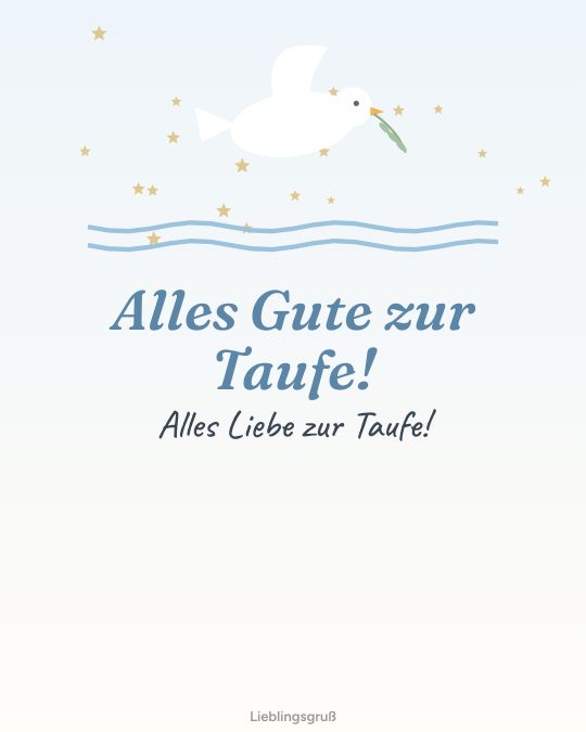 Alles Gute zur Taufe! Alles Liebe zur Taufe!