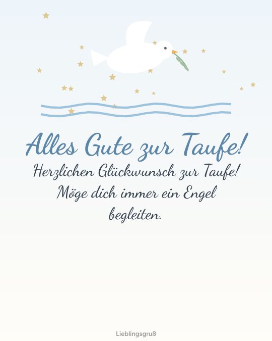 Alles Gute zur Taufe! Herzlichen Glückwunsch zur Taufe! Möge dich immer ein Engel begleiten.