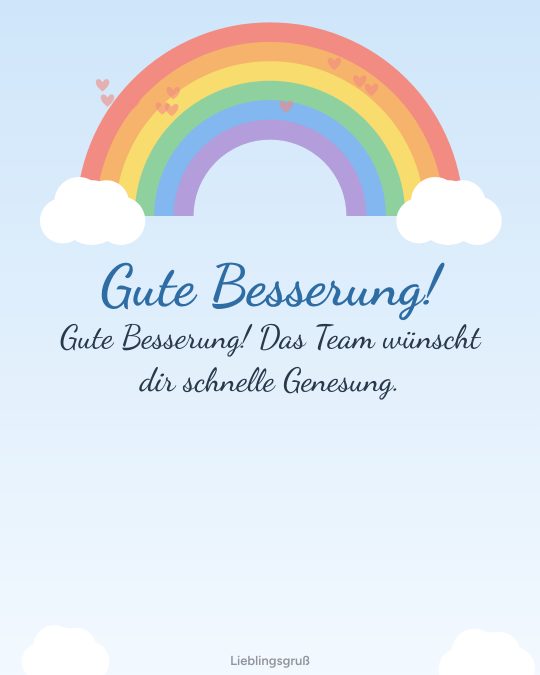 Gute Besserung! Gute Besserung! Das Team wünscht dir schnelle Genesung.