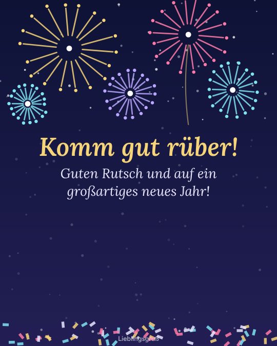 Komm gut rüber! Guten Rutsch und auf ein großartiges neues Jahr!