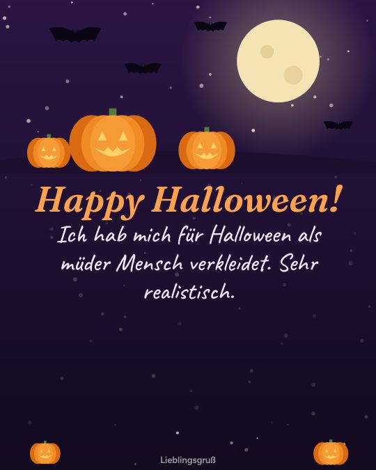 Happy Halloween! Ich hab mich für Halloween als müder Mensch verkleidet. Sehr realistisch.