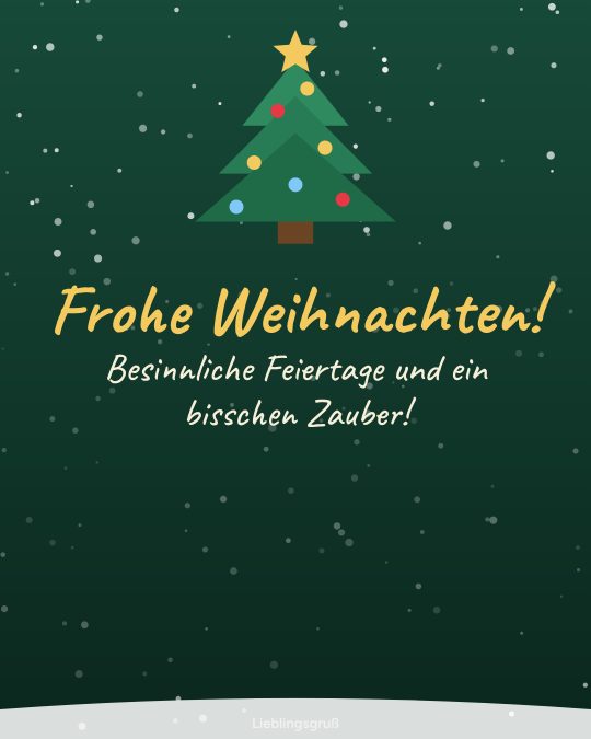 Frohe Weihnachten! Besinnliche Feiertage und ein bisschen Zauber!