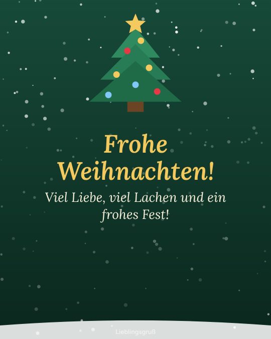 Frohe Weihnachten! Viel Liebe, viel Lachen und ein frohes Fest!