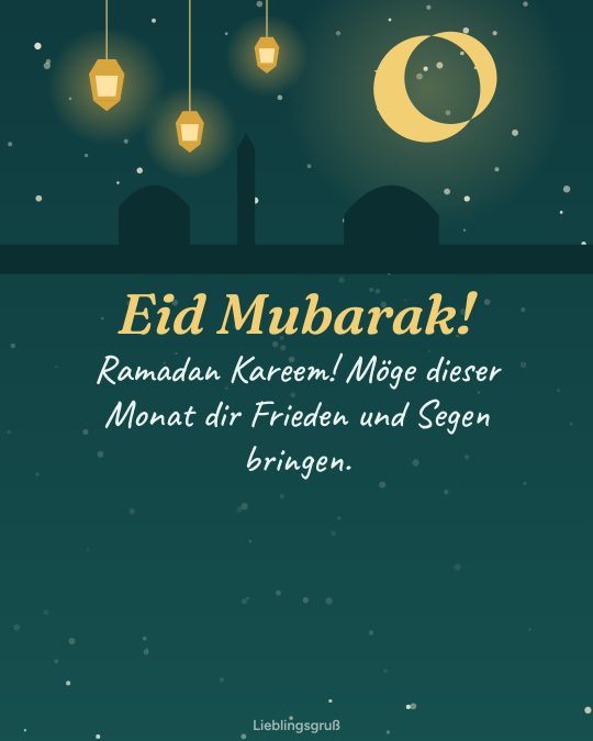 Eid Mubarak! Ramadan Kareem! Möge dieser Monat dir Frieden und Segen bringen.