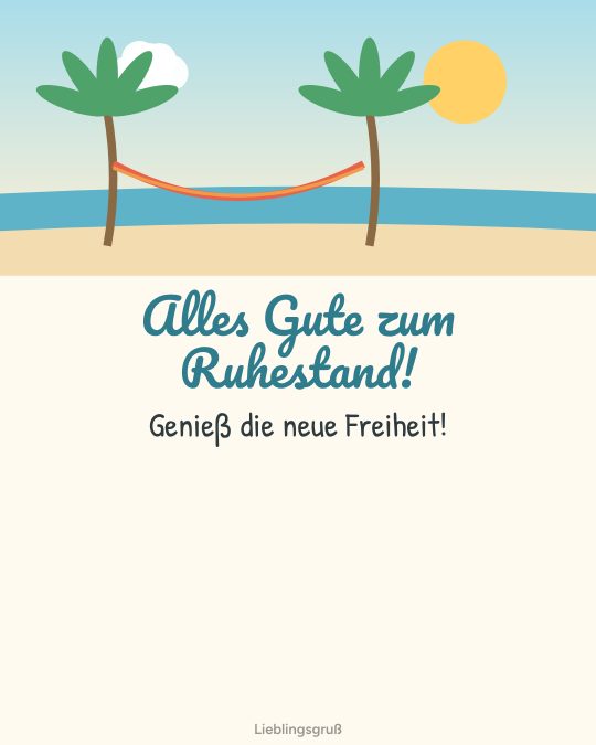 Alles Gute zum Ruhestand! Genieß die neue Freiheit!
