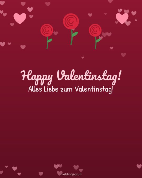 Happy Valentinstag! Alles Liebe zum Valentinstag!