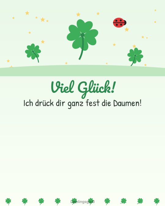 Viel Glück! Ich drück dir ganz fest die Daumen!