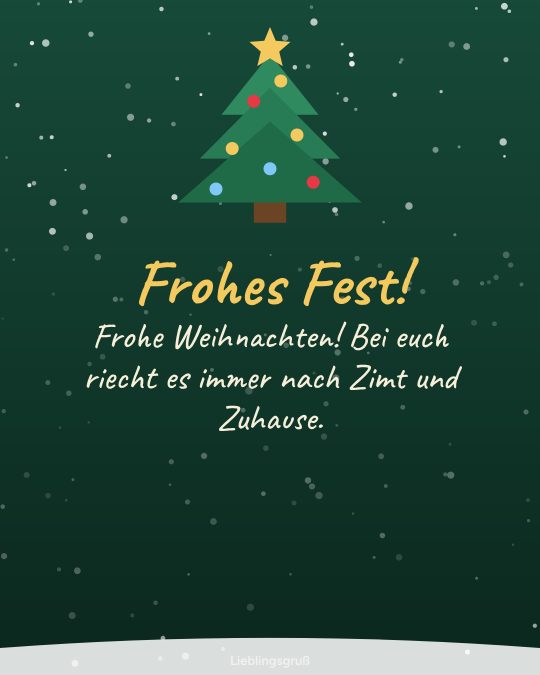 Frohes Fest! Frohe Weihnachten! Bei euch riecht es immer nach Zimt und Zuhause.