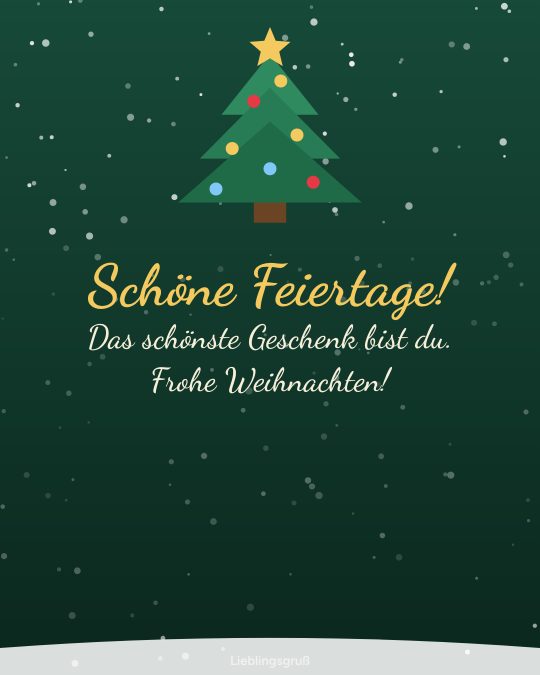 Schöne Feiertage! Das schönste Geschenk bist du. Frohe Weihnachten!