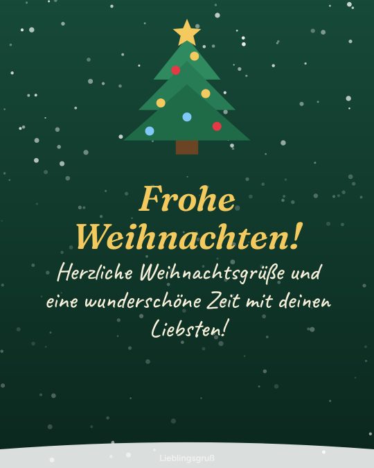 Frohe Weihnachten! Herzliche Weihnachtsgrüße und eine wunderschöne Zeit mit deinen Liebsten!
