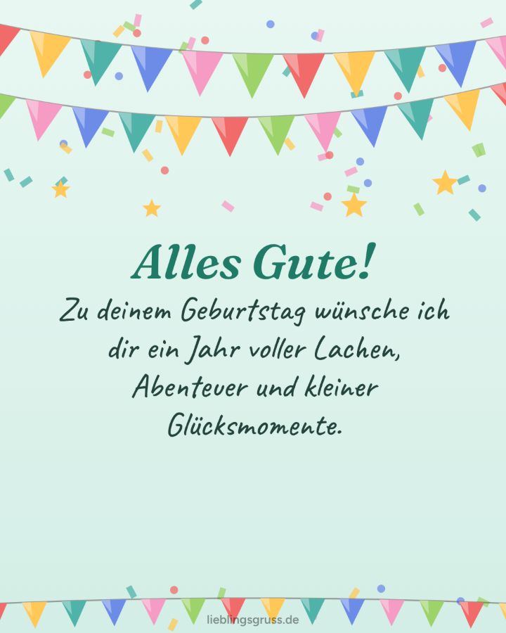 Alles Gute! Zu deinem Geburtstag wünsche ich dir ein Jahr voller Lachen, Abenteuer und kleiner Glücksmomente. (Motiv Girlande)