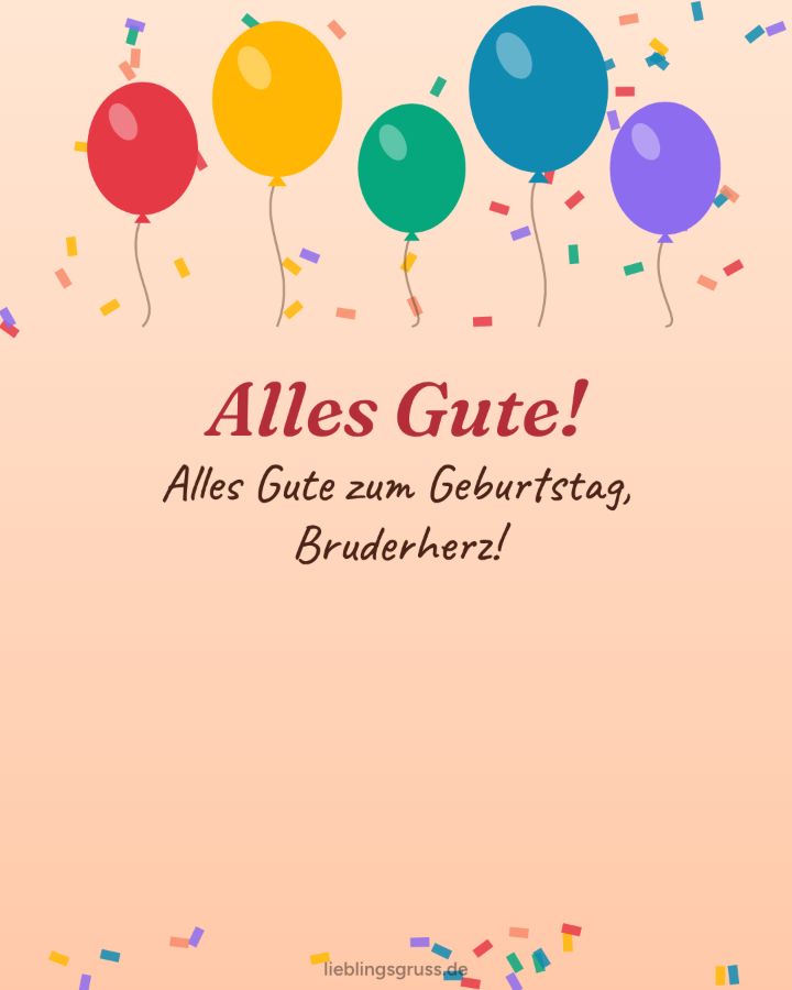 Alles Gute! Alles Gute zum Geburtstag, Bruderherz! (Motiv Luftballons)