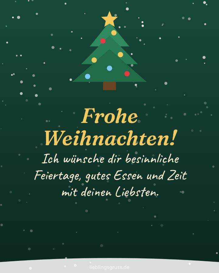 Frohe Weihnachten! Ich wünsche dir besinnliche Feiertage, gutes Essen und Zeit mit deinen Liebsten. (Motiv Tannenbaum)
